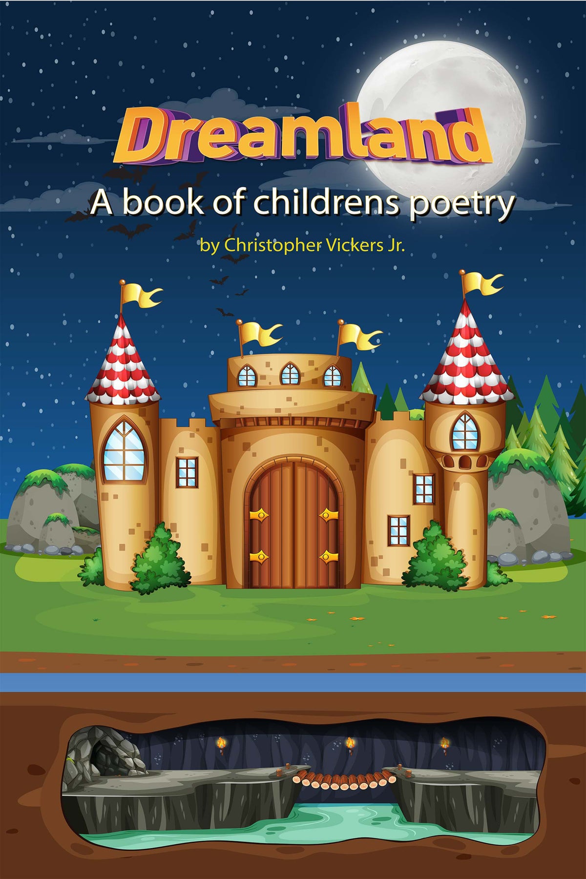 Dreamland: A Book of Children’s Poetry by Christopher Vickers Jr. — DJ’s Legacy Publishing House