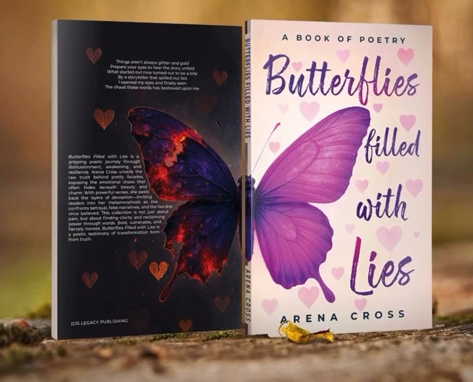 Butterflies Filled with Lies by Arena Cross — DJ’s Legacy Publishing House