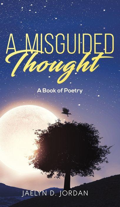 A Misguided Thought by Jaelyn D. Jordan — DJ’s Legacy Publishing House